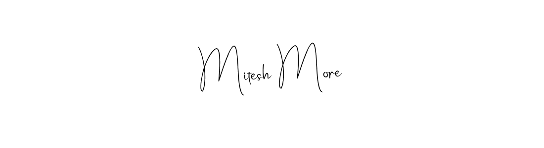 Also we have Mitesh More name is the best signature style. Create professional handwritten signature collection using Andilay-7BmLP autograph style. Mitesh More signature style 4 images and pictures png