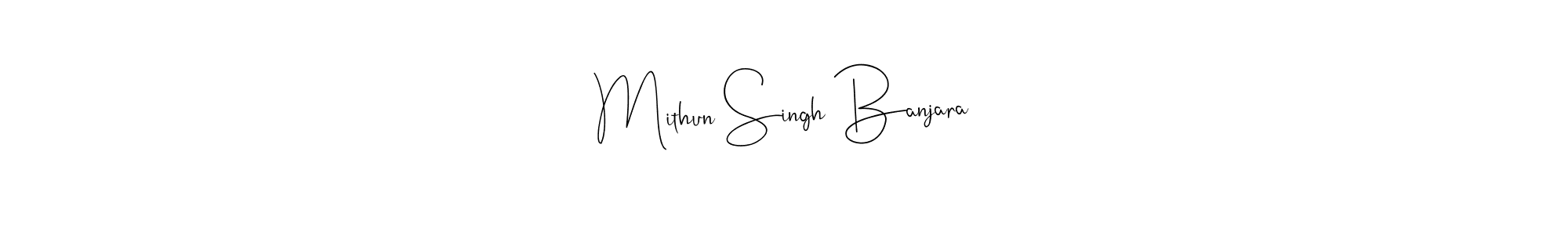 Design your own signature with our free online signature maker. With this signature software, you can create a handwritten (Andilay-7BmLP) signature for name Mithun Singh Banjara. Mithun Singh Banjara signature style 4 images and pictures png