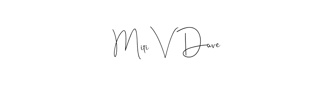 Also You can easily find your signature by using the search form. We will create Miti V Dave name handwritten signature images for you free of cost using Andilay-7BmLP sign style. Miti V Dave signature style 4 images and pictures png