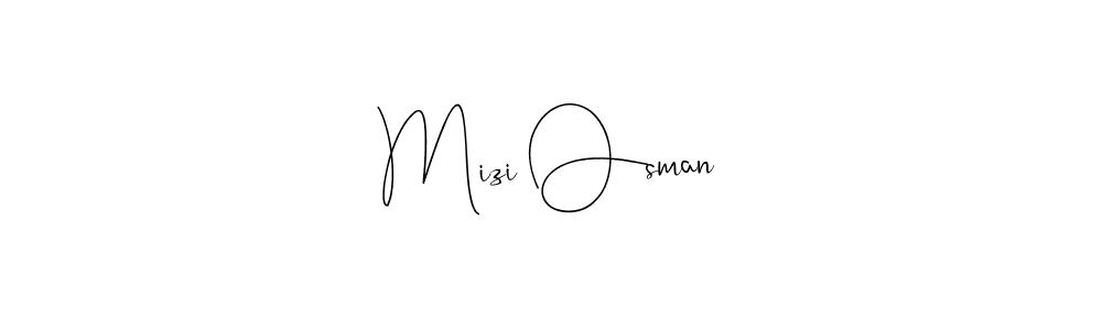 Design your own signature with our free online signature maker. With this signature software, you can create a handwritten (Andilay-7BmLP) signature for name Mizi Osman. Mizi Osman signature style 4 images and pictures png