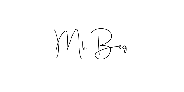 Create a beautiful signature design for name Mk Beg. With this signature (Andilay-7BmLP) fonts, you can make a handwritten signature for free. Mk Beg signature style 4 images and pictures png