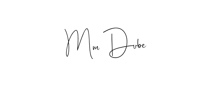 Also we have Mm Dube name is the best signature style. Create professional handwritten signature collection using Andilay-7BmLP autograph style. Mm Dube signature style 4 images and pictures png