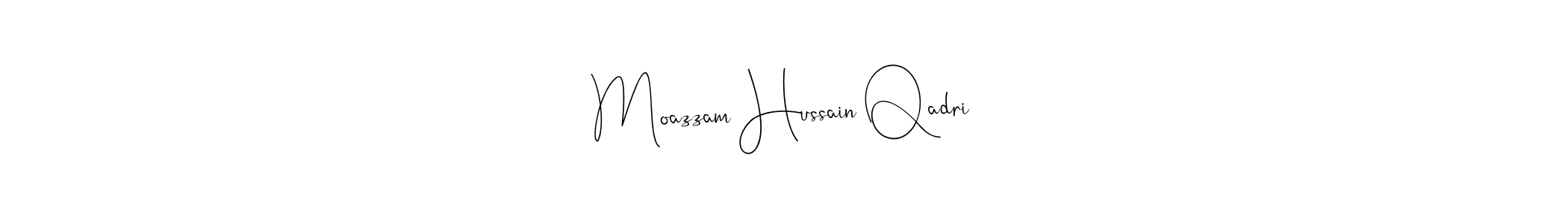 Make a beautiful signature design for name Moazzam Hussain Qadri. With this signature (Andilay-7BmLP) style, you can create a handwritten signature for free. Moazzam Hussain Qadri signature style 4 images and pictures png