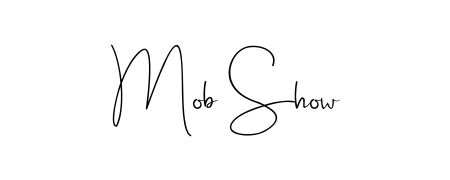 Download transparent PNG signature for name Mob Show styled with Andilay-7BmLP font. Ready to paste directly into PDF and Word agreements. Mob Show signature style 4 images and pictures png