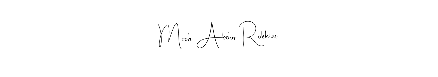 How to make Moch Abdur Rokhim name signature. Use Andilay-7BmLP style for creating short signs online. This is the latest handwritten sign. Moch Abdur Rokhim signature style 4 images and pictures png