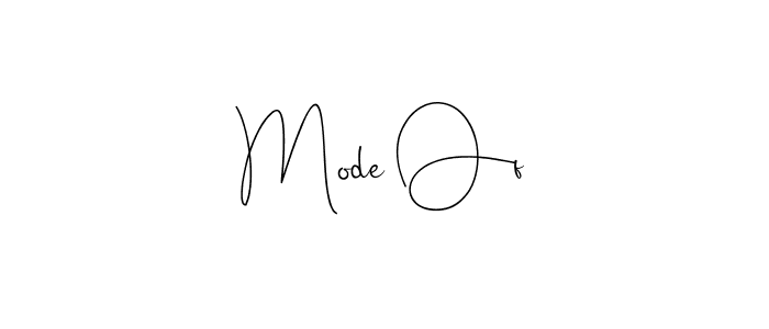 It looks lik you need a new signature style for name Mode Of. Design unique handwritten (Andilay-7BmLP) signature with our free signature maker in just a few clicks. Mode Of signature style 4 images and pictures png