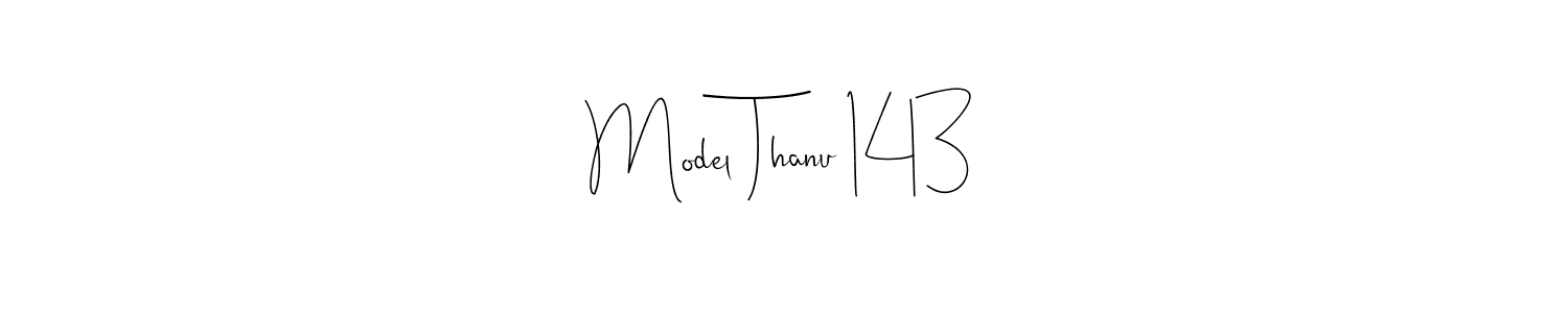 It looks lik you need a new signature style for name Model Thanu 143. Design unique handwritten (Andilay-7BmLP) signature with our free signature maker in just a few clicks. Model Thanu 143 signature style 4 images and pictures png