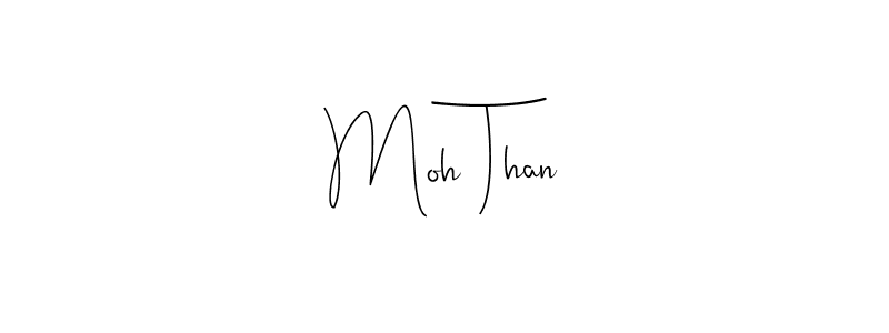 Create a beautiful signature design for name Moh Than. With this signature (Andilay-7BmLP) fonts, you can make a handwritten signature for free. Moh Than signature style 4 images and pictures png