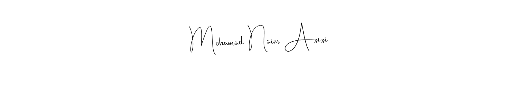 Mohamad Naim Azizi stylish signature style. Best Handwritten Sign (Andilay-7BmLP) for my name. Handwritten Signature Collection Ideas for my name Mohamad Naim Azizi. Mohamad Naim Azizi signature style 4 images and pictures png