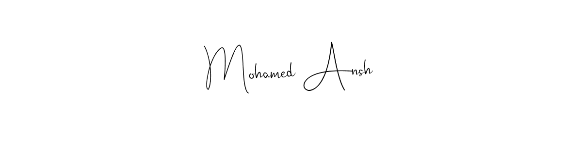 Make a beautiful signature design for name Mohamed Ansh. With this signature (Andilay-7BmLP) style, you can create a handwritten signature for free. Mohamed Ansh signature style 4 images and pictures png