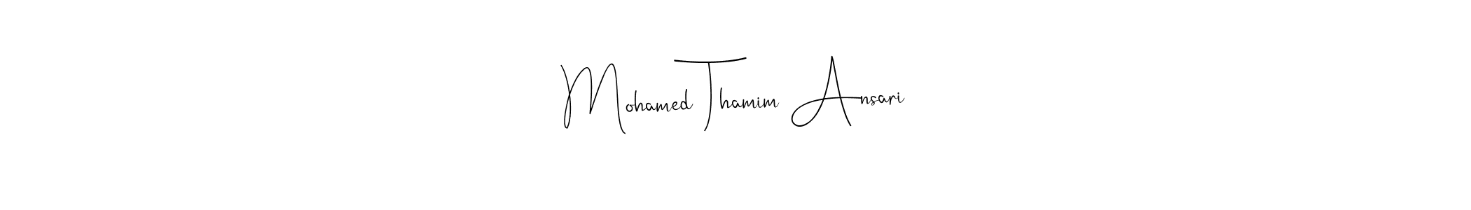 It looks lik you need a new signature style for name Mohamed Thamim Ansari. Design unique handwritten (Andilay-7BmLP) signature with our free signature maker in just a few clicks. Mohamed Thamim Ansari signature style 4 images and pictures png