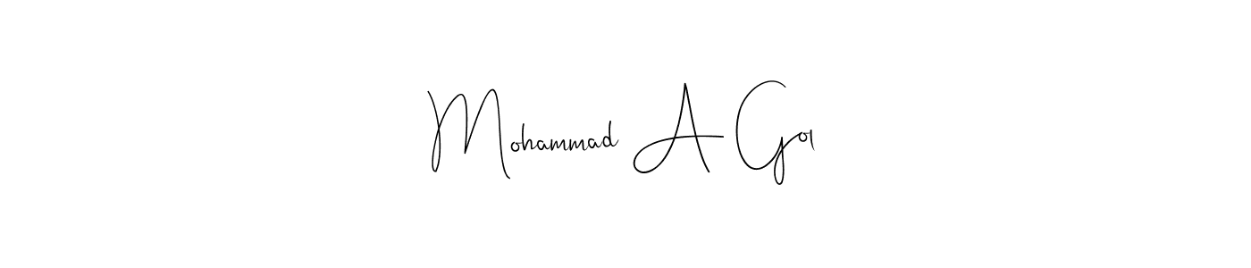 You should practise on your own different ways (Andilay-7BmLP) to write your name (Mohammad A Gol) in signature. don't let someone else do it for you. Mohammad A Gol signature style 4 images and pictures png