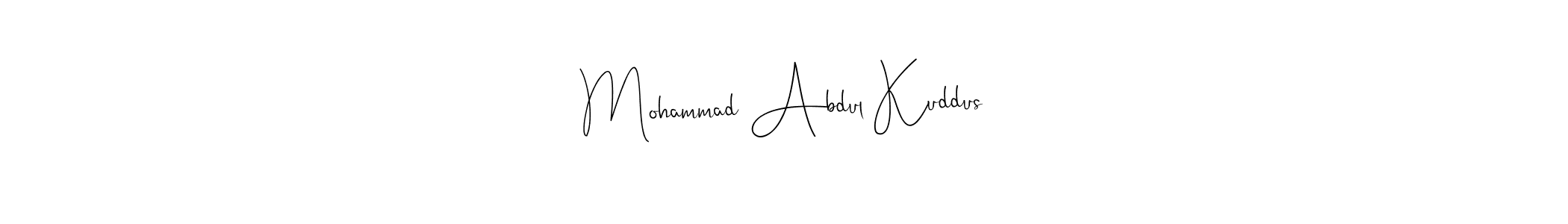 Make a short Mohammad Abdul Kuddus signature style. Manage your documents anywhere anytime using Andilay-7BmLP. Create and add eSignatures, submit forms, share and send files easily. Mohammad Abdul Kuddus signature style 4 images and pictures png
