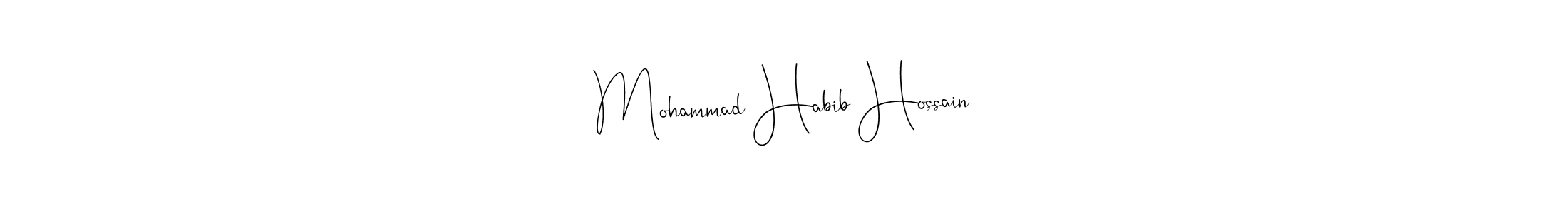 Create a beautiful signature design for name Mohammad Habib Hossain. With this signature (Andilay-7BmLP) fonts, you can make a handwritten signature for free. Mohammad Habib Hossain signature style 4 images and pictures png