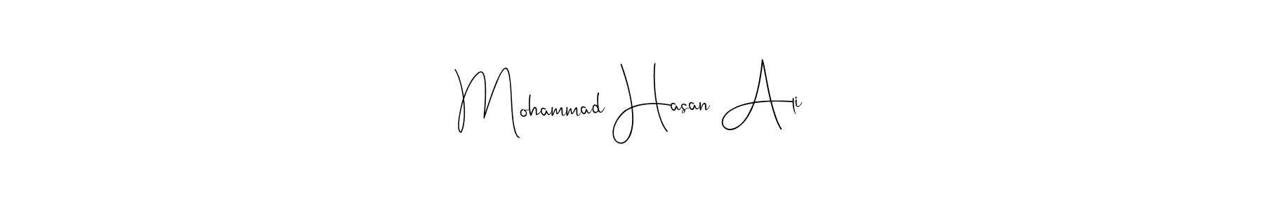 Also we have Mohammad Hasan Ali name is the best signature style. Create professional handwritten signature collection using Andilay-7BmLP autograph style. Mohammad Hasan Ali signature style 4 images and pictures png