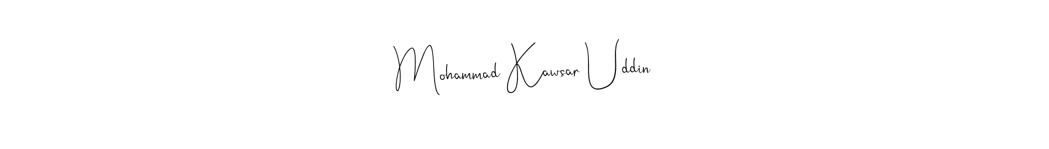 How to make Mohammad Kawsar Uddin signature? Andilay-7BmLP is a professional autograph style. Create handwritten signature for Mohammad Kawsar Uddin name. Mohammad Kawsar Uddin signature style 4 images and pictures png