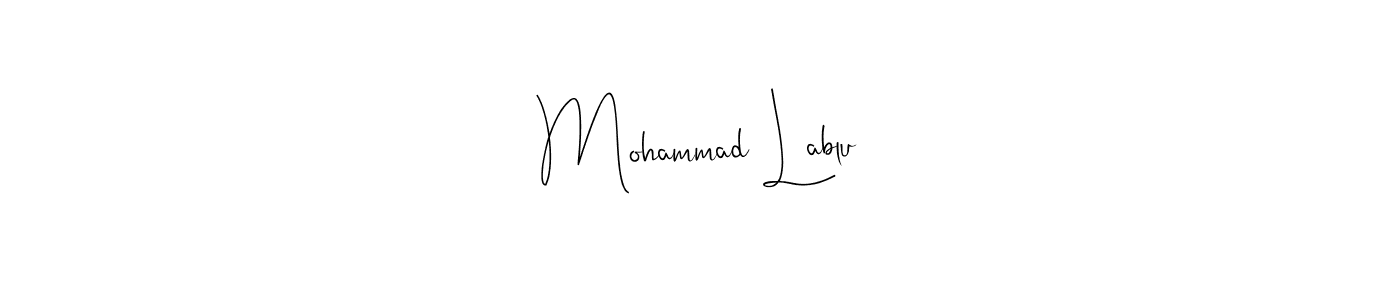 It looks lik you need a new signature style for name Mohammad Lablu. Design unique handwritten (Andilay-7BmLP) signature with our free signature maker in just a few clicks. Mohammad Lablu signature style 4 images and pictures png