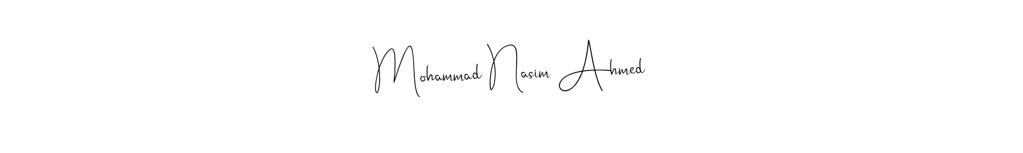 Design your own signature with our free online signature maker. With this signature software, you can create a handwritten (Andilay-7BmLP) signature for name Mohammad Nasim Ahmed. Mohammad Nasim Ahmed signature style 4 images and pictures png