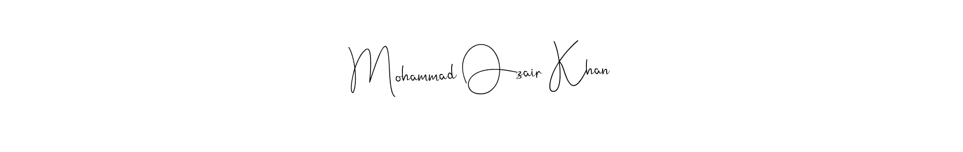 How to make Mohammad Ozair Khan name signature. Use Andilay-7BmLP style for creating short signs online. This is the latest handwritten sign. Mohammad Ozair Khan signature style 4 images and pictures png