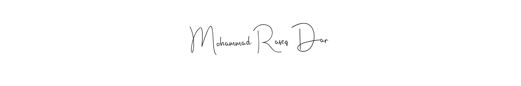 Also we have Mohammad Rafeq Dar name is the best signature style. Create professional handwritten signature collection using Andilay-7BmLP autograph style. Mohammad Rafeq Dar signature style 4 images and pictures png