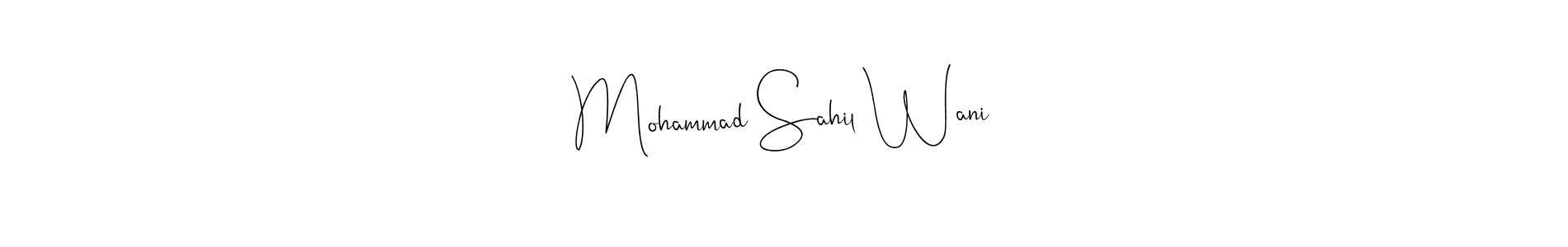 Design your own signature with our free online signature maker. With this signature software, you can create a handwritten (Andilay-7BmLP) signature for name Mohammad Sahil Wani. Mohammad Sahil Wani signature style 4 images and pictures png