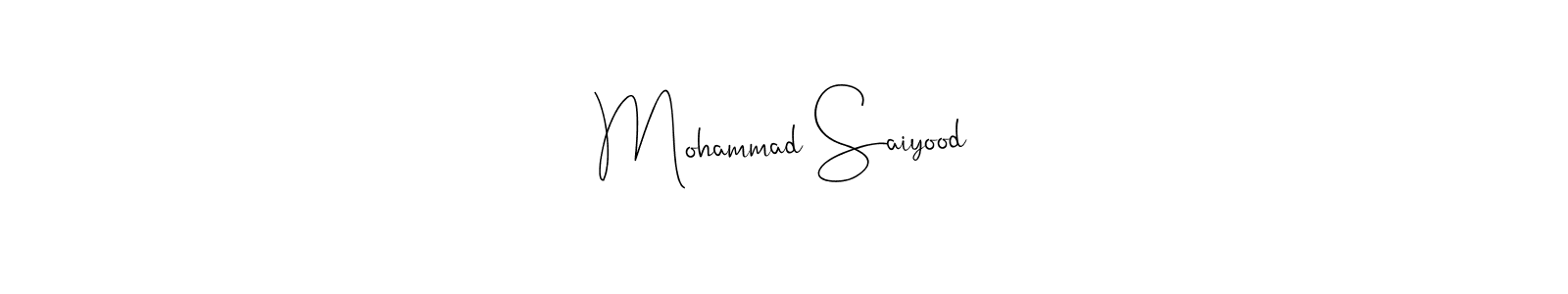 How to make Mohammad Saiyood signature? Andilay-7BmLP is a professional autograph style. Create handwritten signature for Mohammad Saiyood name. Mohammad Saiyood signature style 4 images and pictures png