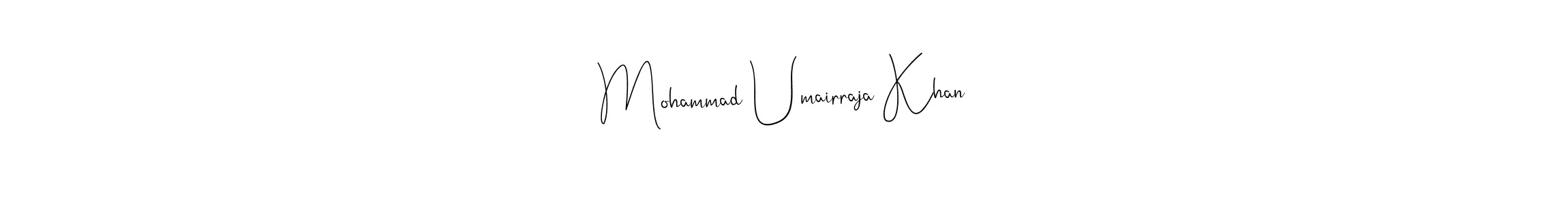 You should practise on your own different ways (Andilay-7BmLP) to write your name (Mohammad Umairraja Khan) in signature. don't let someone else do it for you. Mohammad Umairraja Khan signature style 4 images and pictures png