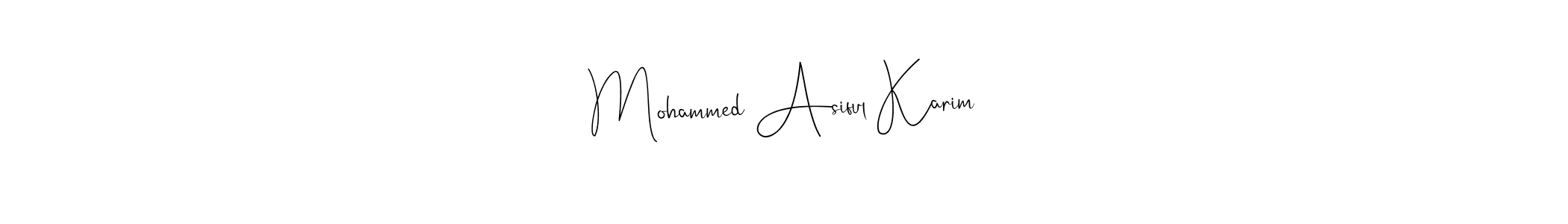 Mohammed Asiful Karim stylish signature style. Best Handwritten Sign (Andilay-7BmLP) for my name. Handwritten Signature Collection Ideas for my name Mohammed Asiful Karim. Mohammed Asiful Karim signature style 4 images and pictures png