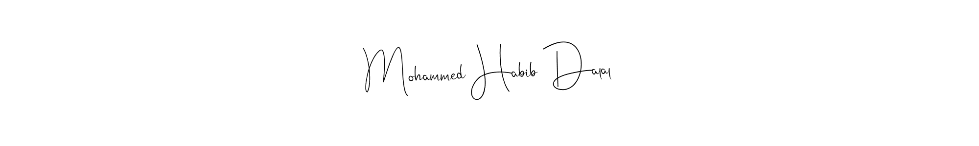 Design your own signature with our free online signature maker. With this signature software, you can create a handwritten (Andilay-7BmLP) signature for name Mohammed Habib Dalal. Mohammed Habib Dalal signature style 4 images and pictures png