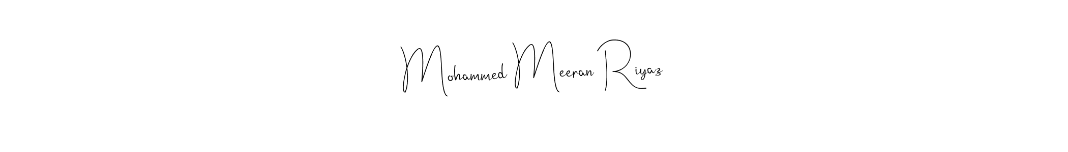 Also we have Mohammed Meeran Riyaz name is the best signature style. Create professional handwritten signature collection using Andilay-7BmLP autograph style. Mohammed Meeran Riyaz signature style 4 images and pictures png