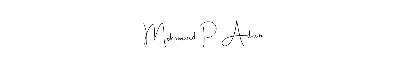 You should practise on your own different ways (Andilay-7BmLP) to write your name (Mohammed P Adnan) in signature. don't let someone else do it for you. Mohammed P Adnan signature style 4 images and pictures png