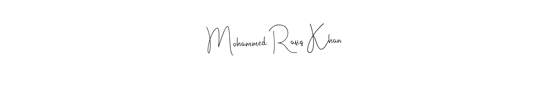 How to make Mohammed Rafiq Khan name signature. Use Andilay-7BmLP style for creating short signs online. This is the latest handwritten sign. Mohammed Rafiq Khan signature style 4 images and pictures png