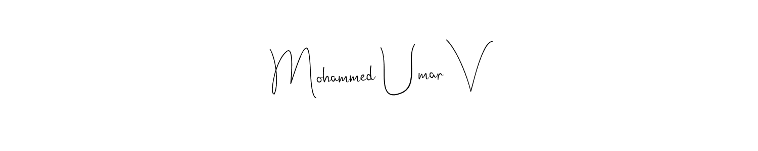 Make a beautiful signature design for name Mohammed Umar V. With this signature (Andilay-7BmLP) style, you can create a handwritten signature for free. Mohammed Umar V signature style 4 images and pictures png