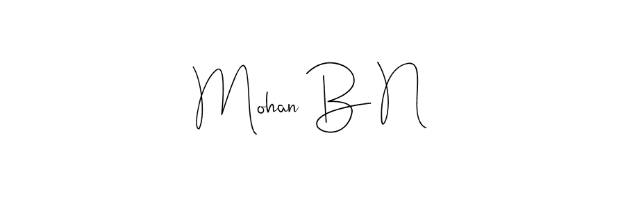 Also we have Mohan B N name is the best signature style. Create professional handwritten signature collection using Andilay-7BmLP autograph style. Mohan B N signature style 4 images and pictures png