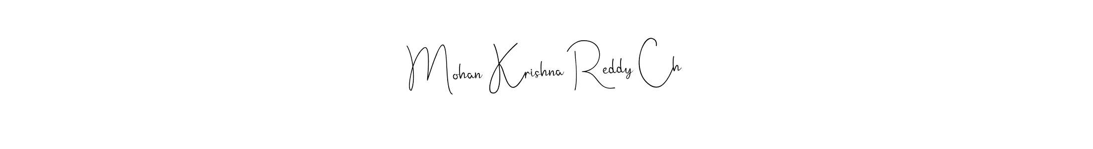 You should practise on your own different ways (Andilay-7BmLP) to write your name (Mohan Krishna Reddy Ch) in signature. don't let someone else do it for you. Mohan Krishna Reddy Ch signature style 4 images and pictures png