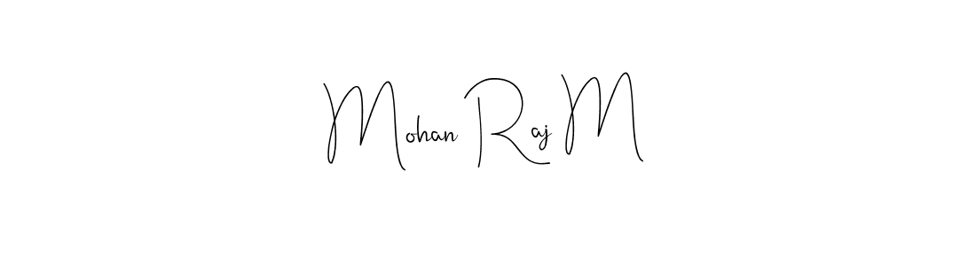 Make a beautiful signature design for name Mohan Raj M. With this signature (Andilay-7BmLP) style, you can create a handwritten signature for free. Mohan Raj M signature style 4 images and pictures png