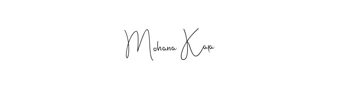 It looks lik you need a new signature style for name Mohana Kala. Design unique handwritten (Andilay-7BmLP) signature with our free signature maker in just a few clicks. Mohana Kala signature style 4 images and pictures png