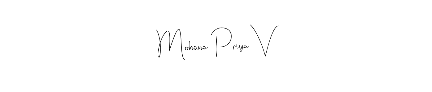Create a beautiful signature design for name Mohana Priya V. With this signature (Andilay-7BmLP) fonts, you can make a handwritten signature for free. Mohana Priya V signature style 4 images and pictures png