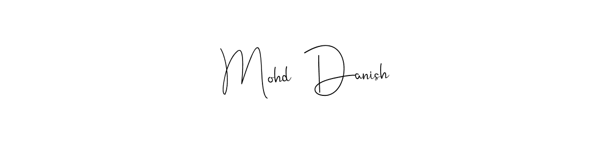 Create a beautiful signature design for name Mohd  Danish. With this signature (Andilay-7BmLP) fonts, you can make a handwritten signature for free. Mohd  Danish signature style 4 images and pictures png