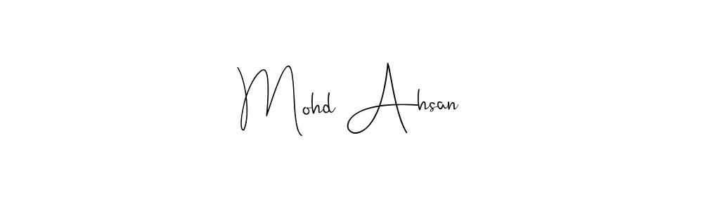 You should practise on your own different ways (Andilay-7BmLP) to write your name (Mohd Ahsan) in signature. don't let someone else do it for you. Mohd Ahsan signature style 4 images and pictures png