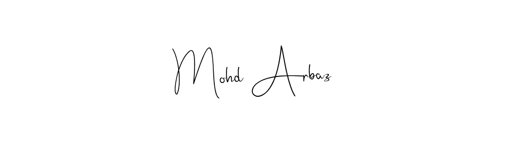 Create a beautiful signature design for name Mohd Arbaz. With this signature (Andilay-7BmLP) fonts, you can make a handwritten signature for free. Mohd Arbaz signature style 4 images and pictures png