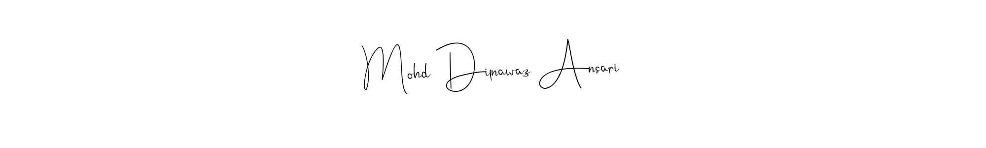 It looks lik you need a new signature style for name Mohd Dilnawaz Ansari. Design unique handwritten (Andilay-7BmLP) signature with our free signature maker in just a few clicks. Mohd Dilnawaz Ansari signature style 4 images and pictures png