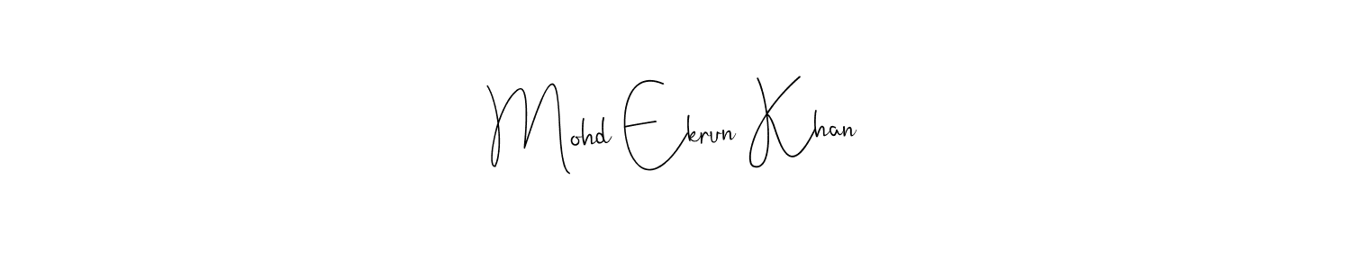 Also we have Mohd Ekrun Khan name is the best signature style. Create professional handwritten signature collection using Andilay-7BmLP autograph style. Mohd Ekrun Khan signature style 4 images and pictures png