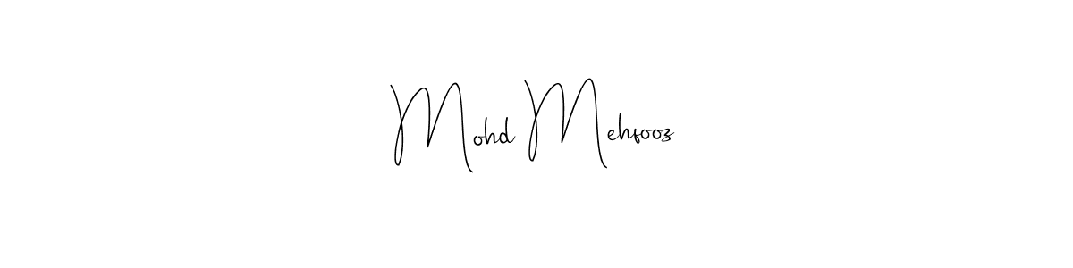 Create a beautiful signature design for name Mohd Mehfooz. With this signature (Andilay-7BmLP) fonts, you can make a handwritten signature for free. Mohd Mehfooz signature style 4 images and pictures png