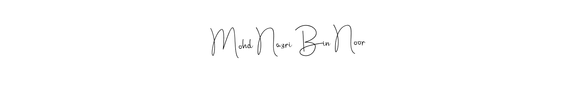 How to make Mohd Nazri Bin Noor name signature. Use Andilay-7BmLP style for creating short signs online. This is the latest handwritten sign. Mohd Nazri Bin Noor signature style 4 images and pictures png