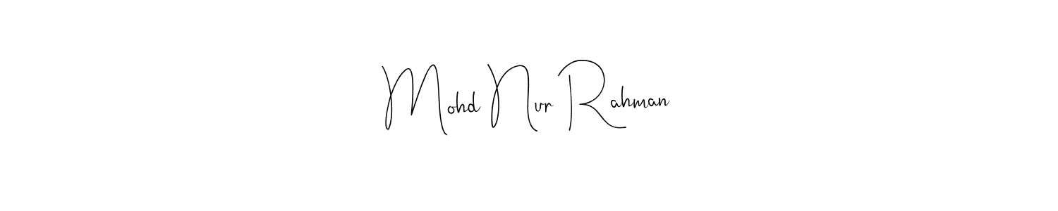 Create a beautiful signature design for name Mohd Nur Rahman. With this signature (Andilay-7BmLP) fonts, you can make a handwritten signature for free. Mohd Nur Rahman signature style 4 images and pictures png