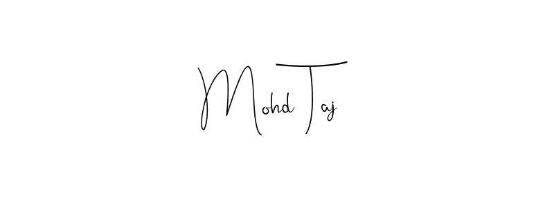 Once you've used our free online signature maker to create your best signature Andilay-7BmLP style, it's time to enjoy all of the benefits that Mohd Taj name signing documents. Mohd Taj signature style 4 images and pictures png