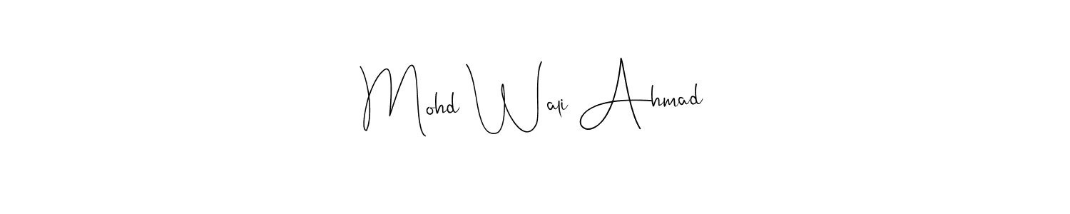 You should practise on your own different ways (Andilay-7BmLP) to write your name (Mohd Wali Ahmad) in signature. don't let someone else do it for you. Mohd Wali Ahmad signature style 4 images and pictures png