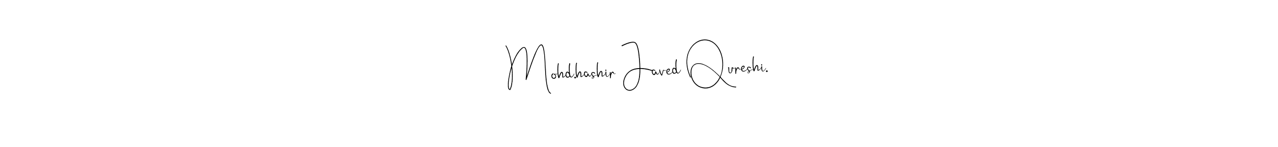 Design your own signature with our free online signature maker. With this signature software, you can create a handwritten (Andilay-7BmLP) signature for name Mohd.hashir Javed Qureshi.. Mohd.hashir Javed Qureshi. signature style 4 images and pictures png