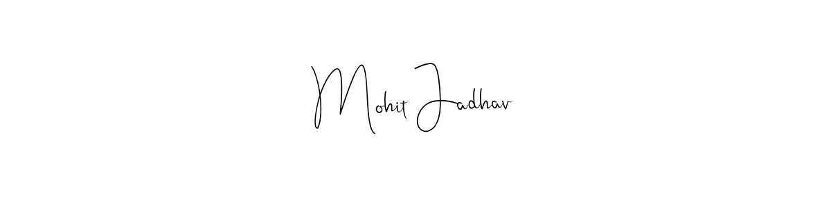 It looks lik you need a new signature style for name Mohit Jadhav. Design unique handwritten (Andilay-7BmLP) signature with our free signature maker in just a few clicks. Mohit Jadhav signature style 4 images and pictures png